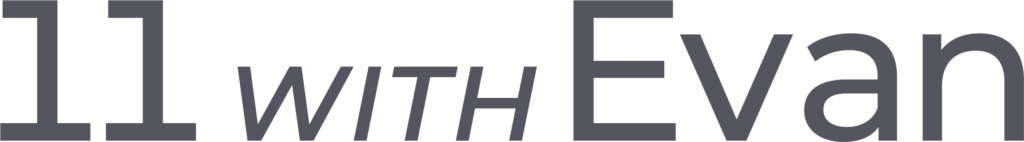 Text logo reading '11 with Evan' in dark gray sans-serif font against white background